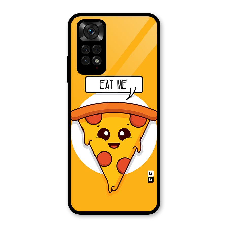 Eat Me Cute Pizza Slice Glass Back Case for Redmi Note 11S