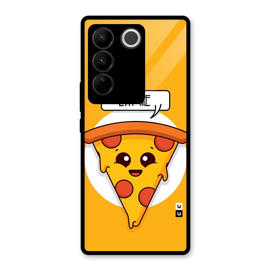 Eat Me Cute Pizza Slice Glass Back Case for Vivo V27