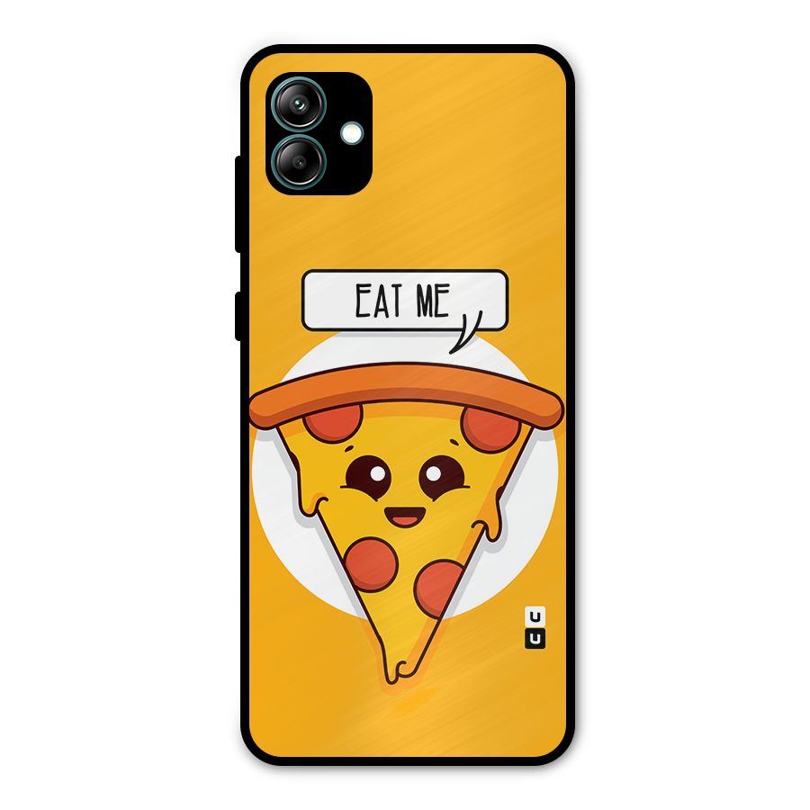 Eat Me Cute Pizza Slice Metal Back Case for Galaxy A04
