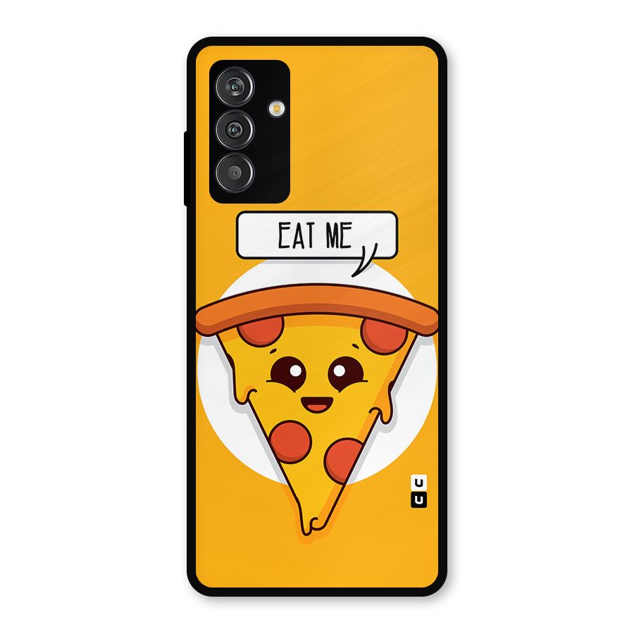 Eat Me Cute Pizza Slice Metal Back Case for Galaxy F13