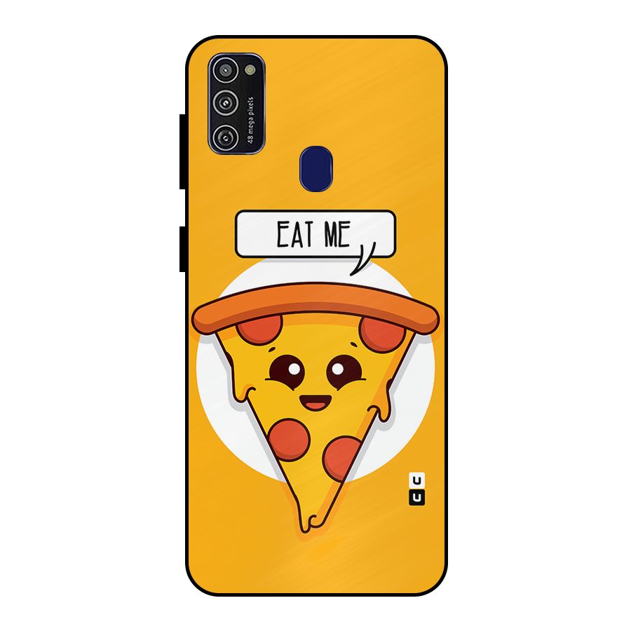 Eat Me Cute Pizza Slice Metal Back Case for Galaxy M21