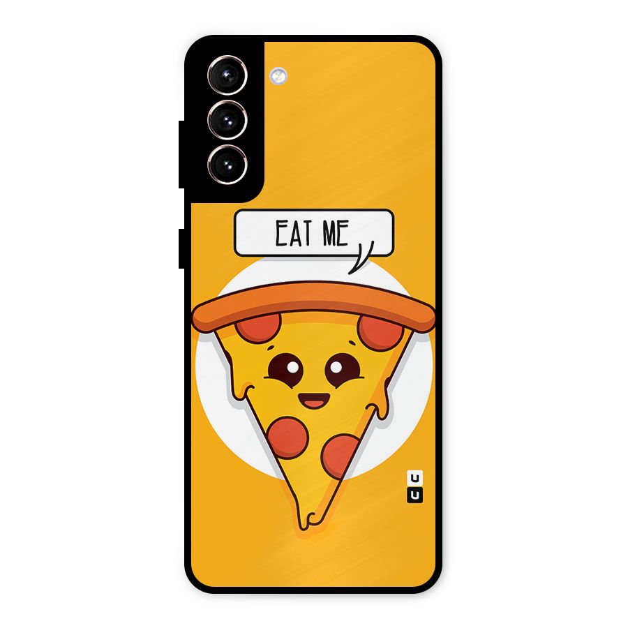 Eat Me Cute Pizza Slice Metal Back Case for Galaxy S21 Plus