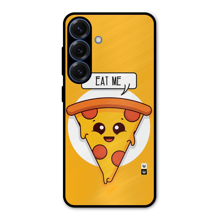 Eat Me Cute Pizza Slice Metal Back Case for Galaxy S25