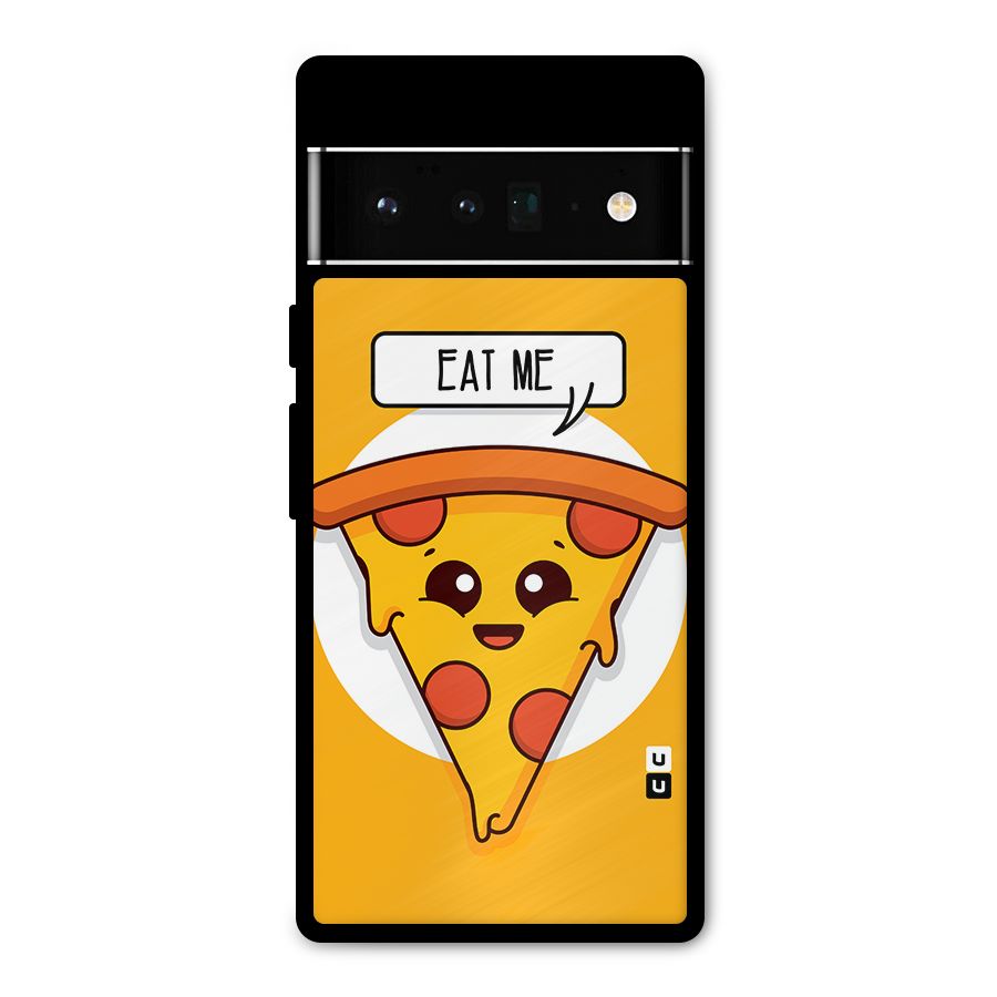 Eat Me Cute Pizza Slice Metal Back Case for Google Pixel 6 Pro