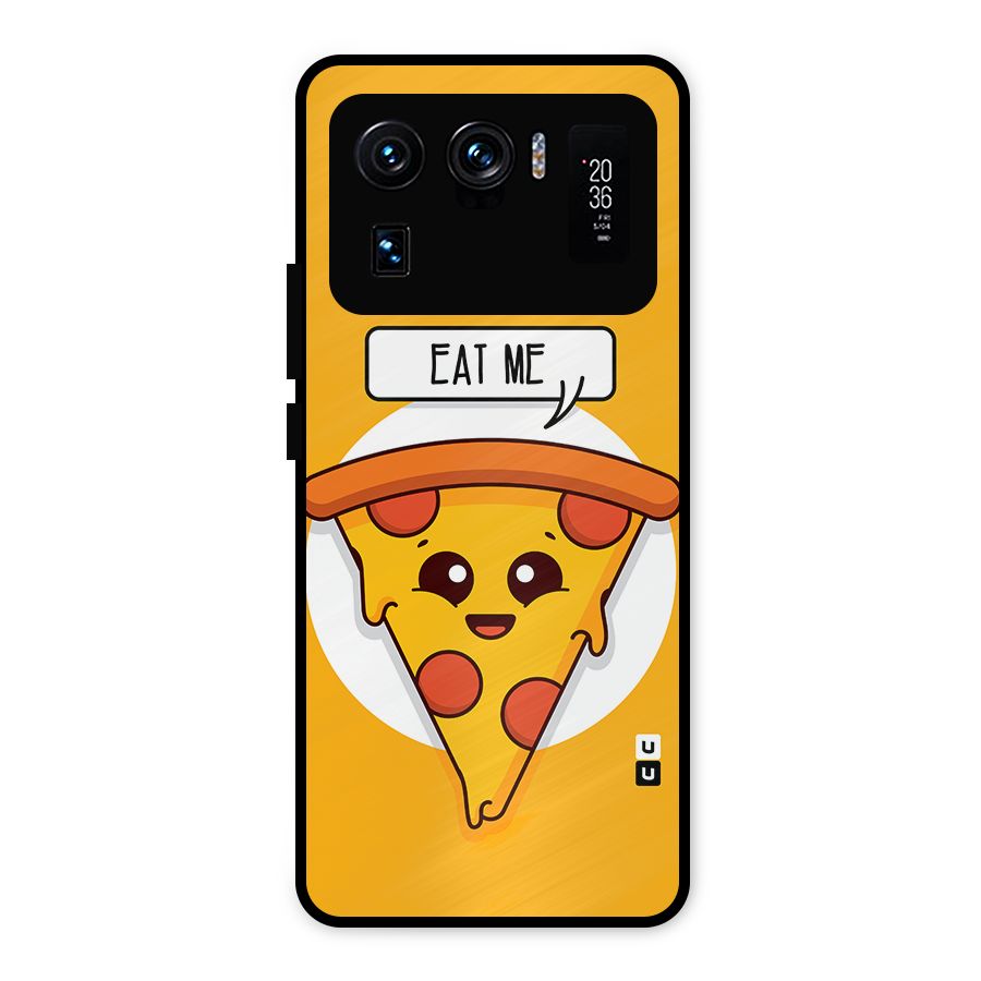 Eat Me Cute Pizza Slice Metal Back Case for Mi 11 Ultra