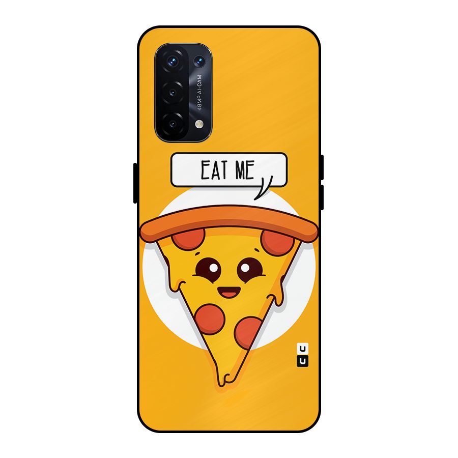 Eat Me Cute Pizza Slice Metal Back Case for Oppo A74 5G
