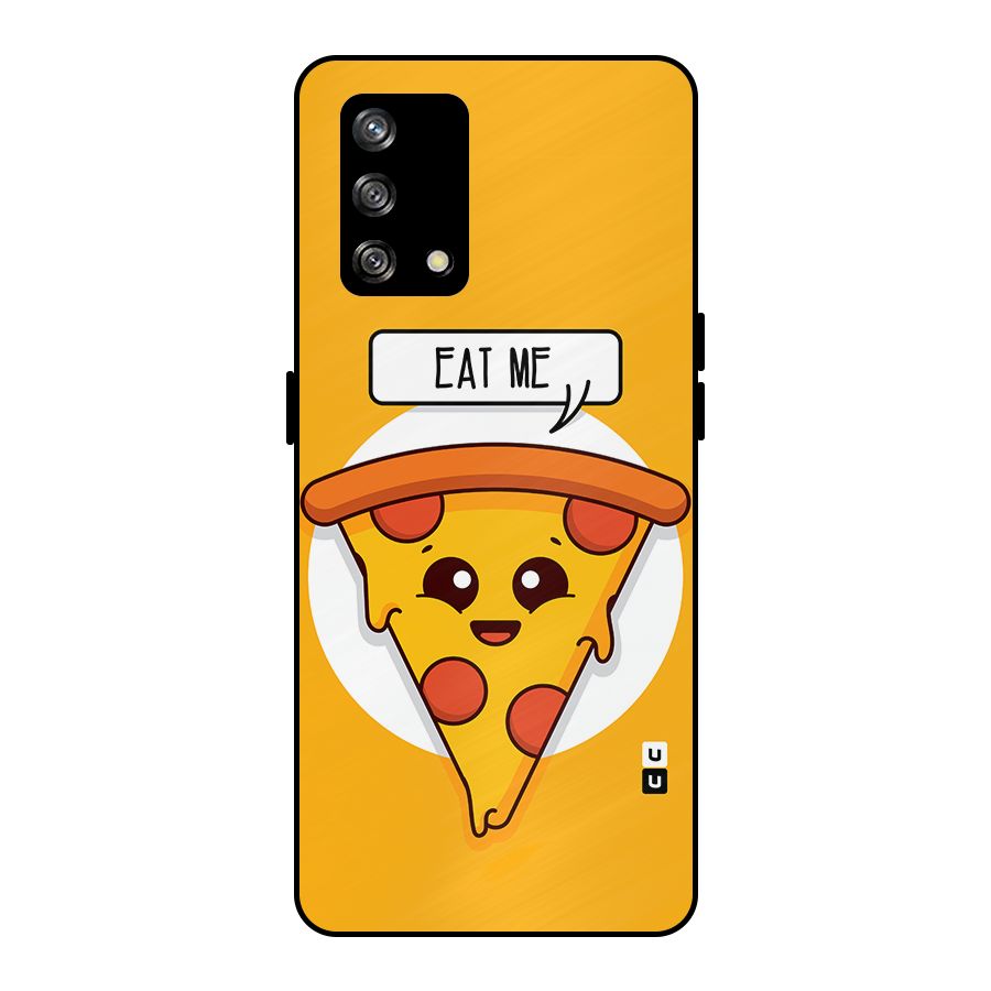 Eat Me Cute Pizza Slice Metal Back Case for Oppo F19