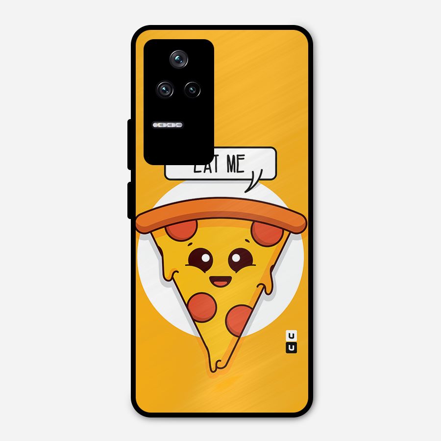 Eat Me Cute Pizza Slice Metal Back Case for Poco F4 5G