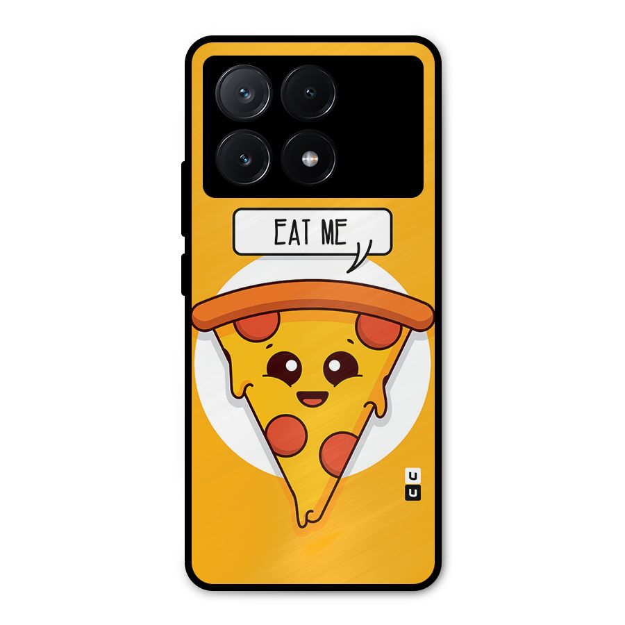 Eat Me Cute Pizza Slice Metal Back Case for Poco X6 Pro