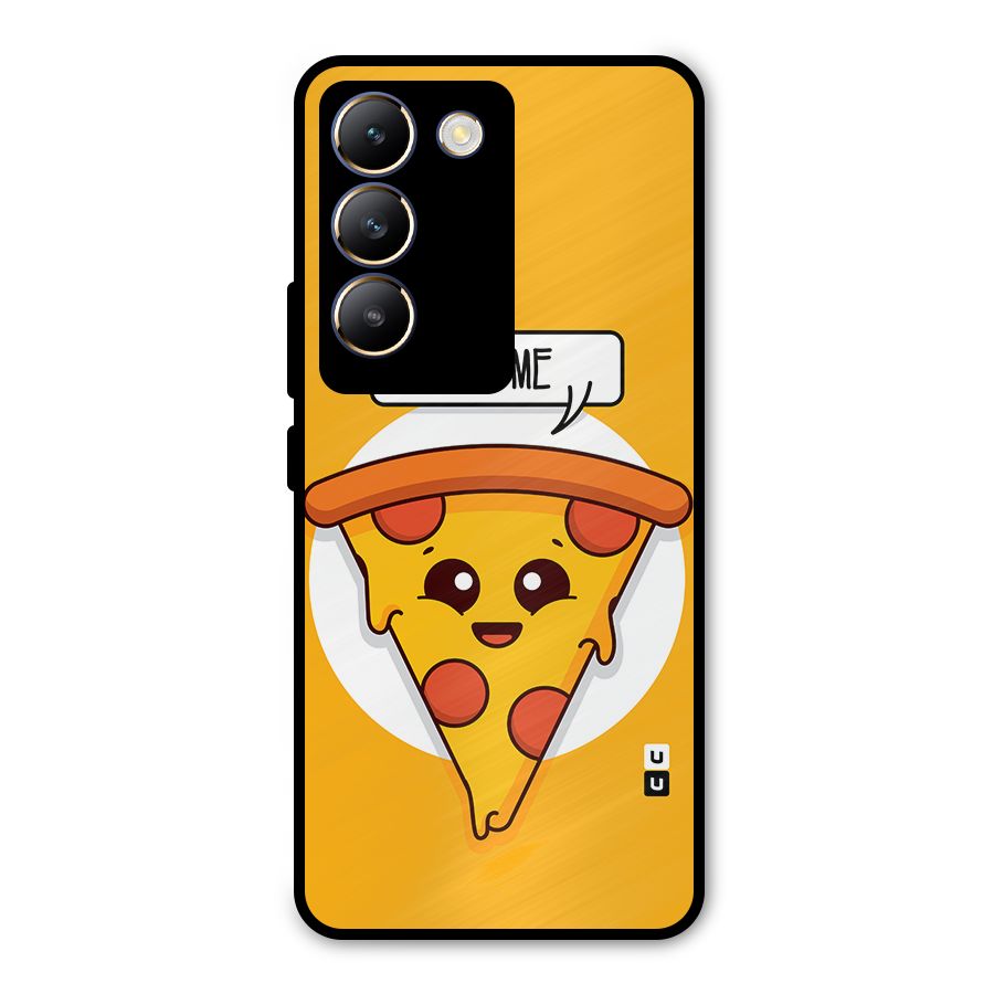 Eat Me Cute Pizza Slice Metal Back Case for Vivo T3 5G