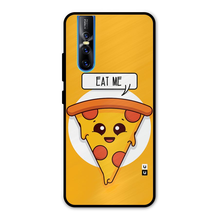Eat Me Cute Pizza Slice Metal Back Case for Vivo V15 Pro