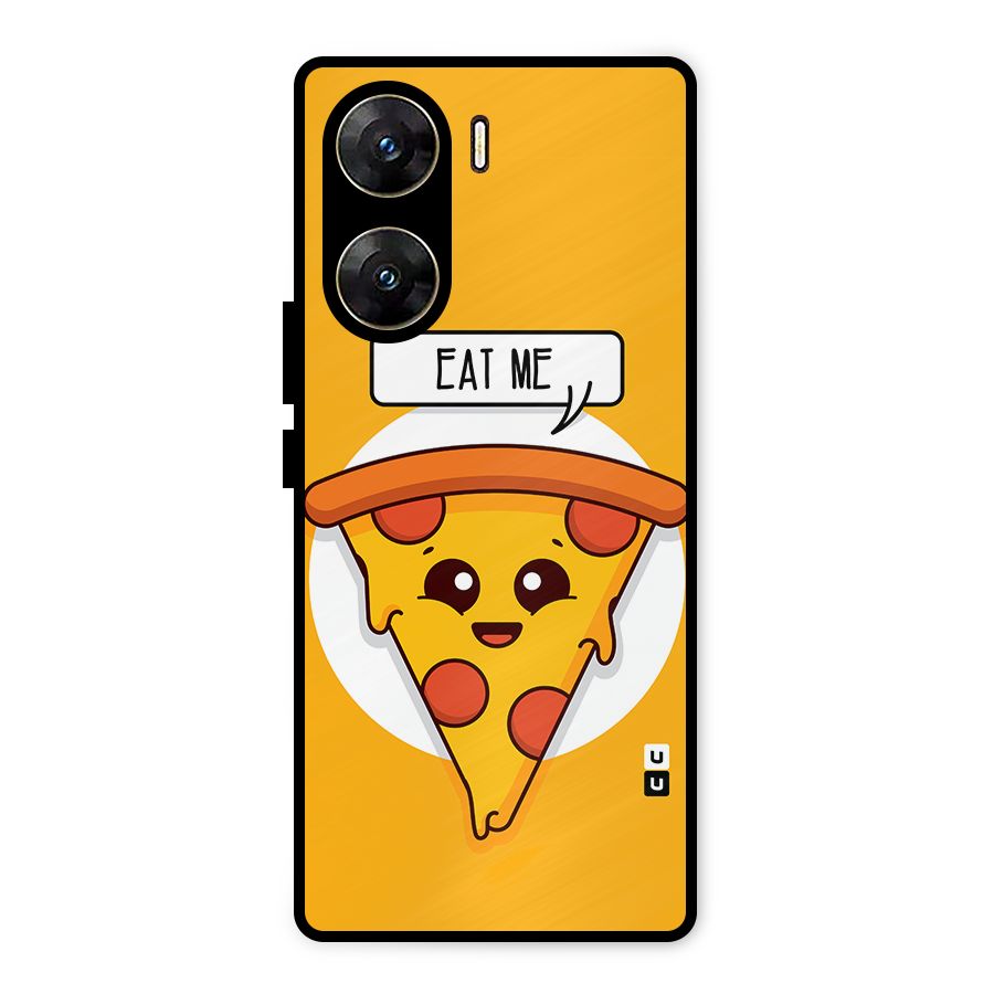 Eat Me Cute Pizza Slice Metal Back Case for Vivo V29e
