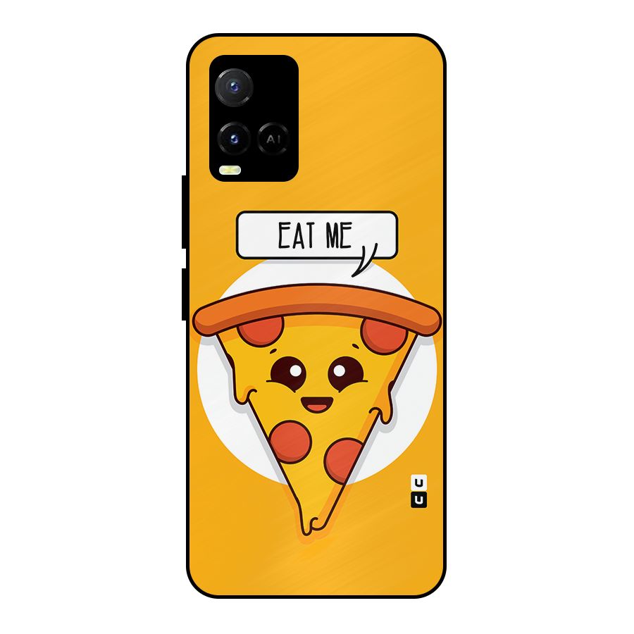 Eat Me Cute Pizza Slice Metal Back Case for Vivo Y21