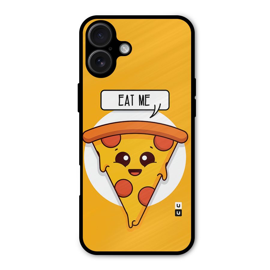 Eat Me Cute Pizza Slice Metal Back Case for iPhone 16 Plus