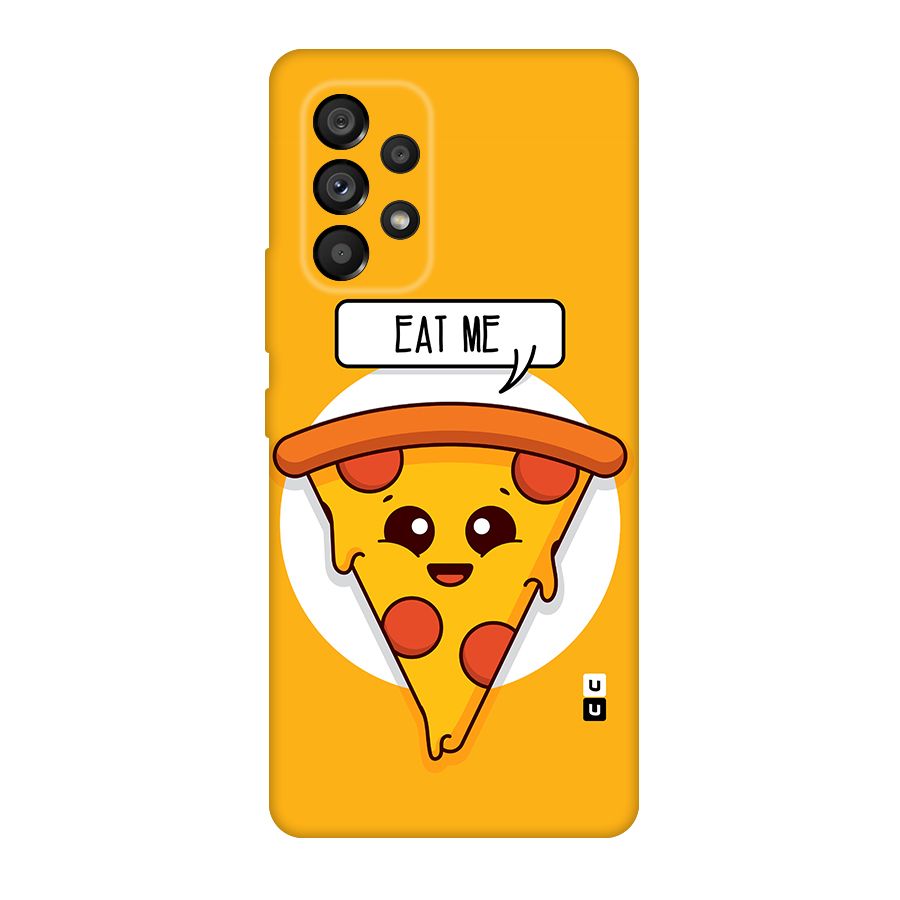 Eat Me Cute Pizza Slice Original Polycarbonate Back Case for Galaxy A53 5G
