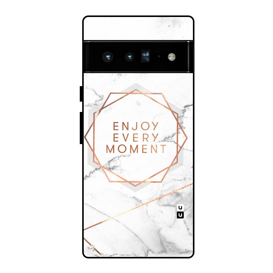 Enjoy Every Moment Glass Back Case for Google Pixel 6 Pro