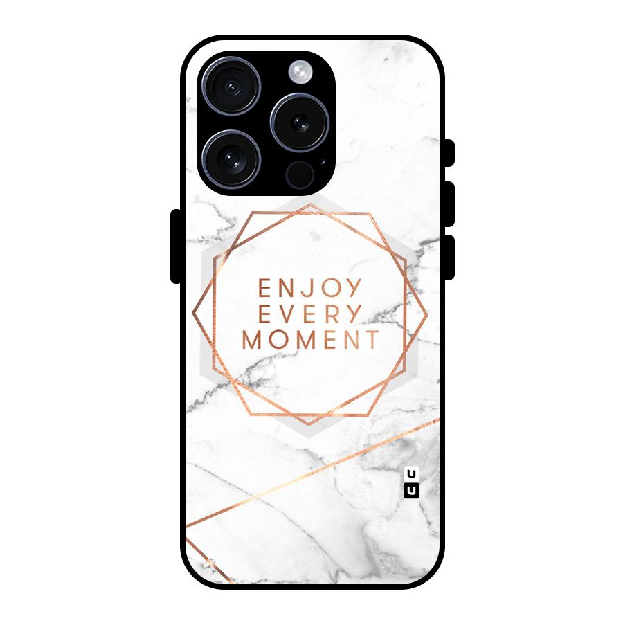 Enjoy Every Moment Glass Back Case for iPhone 15 Pro
