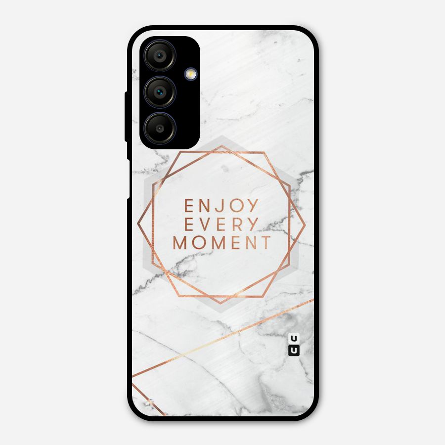 Enjoy Every Moment Metal Back Case for Galaxy A15 5G