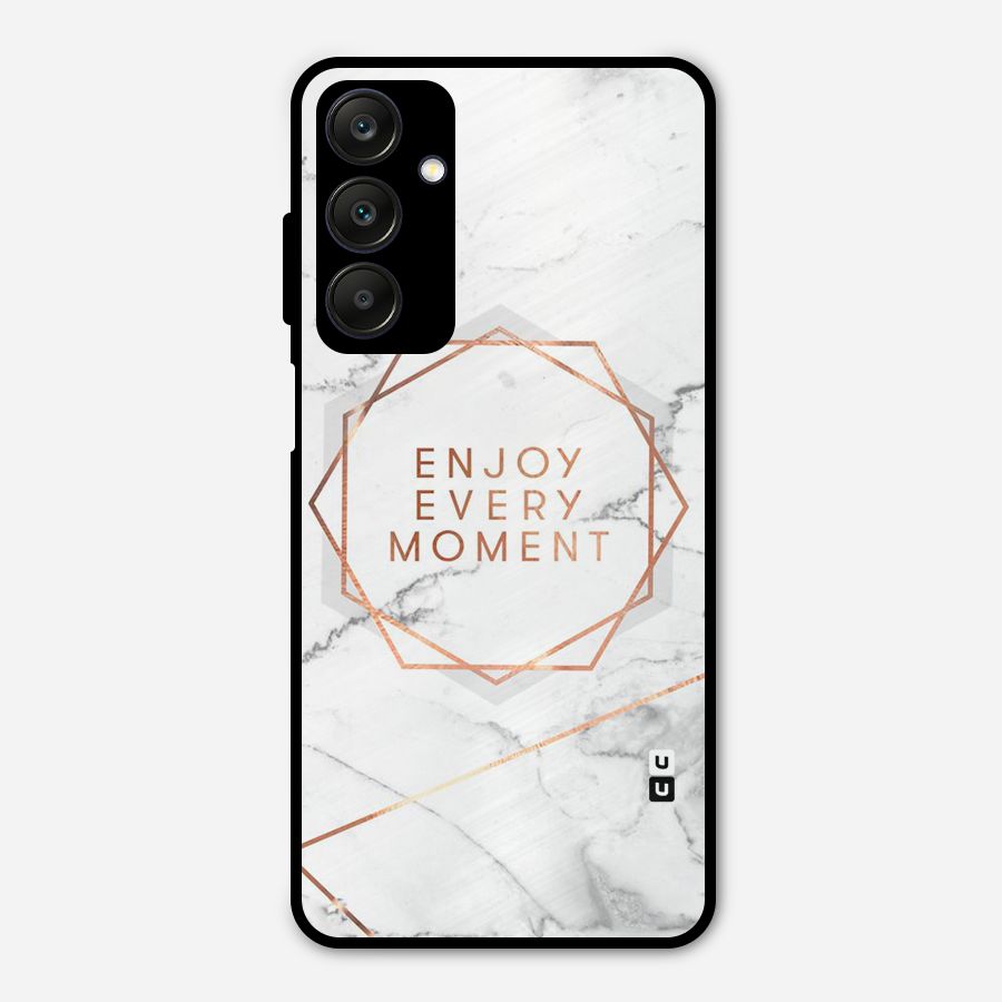 Enjoy Every Moment Metal Back Case for Galaxy A25 5G