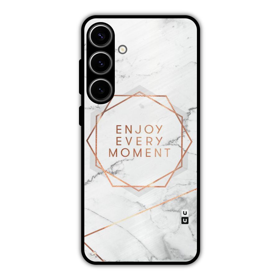 Enjoy Every Moment Metal Back Case for Galaxy S24 Plus