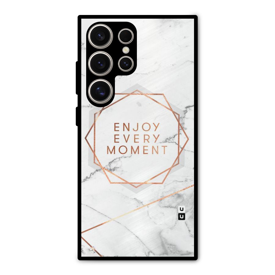Enjoy Every Moment Metal Back Case for Galaxy S24 Ultra