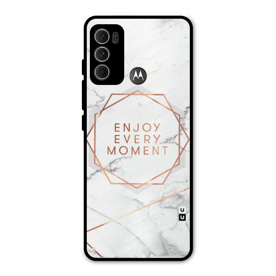 Enjoy Every Moment Metal Back Case for Moto G60
