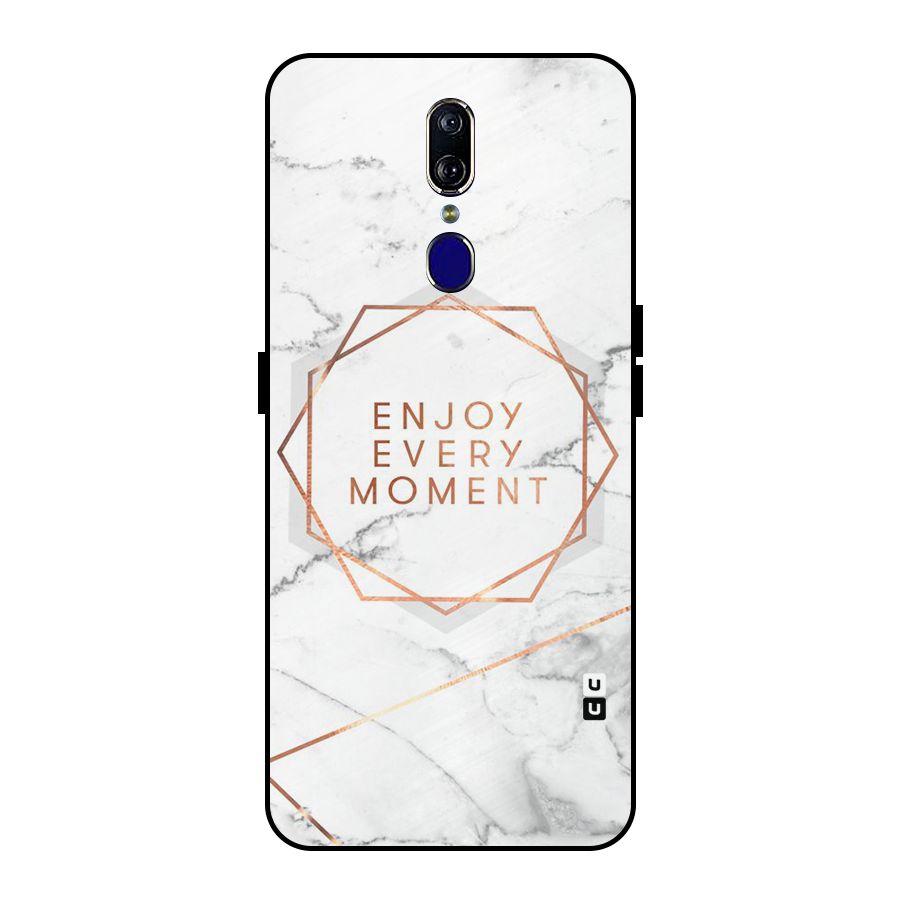 Enjoy Every Moment Metal Back Case for Oppo F11