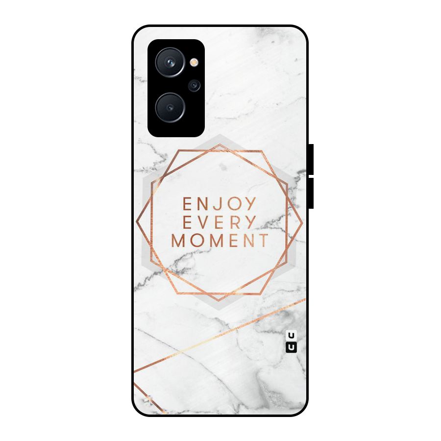 Enjoy Every Moment Metal Back Case for Realme 9i 5G
