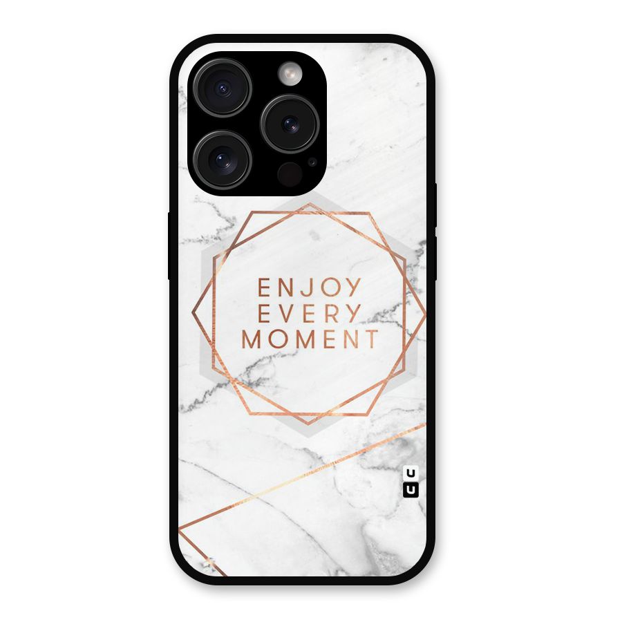 Enjoy Every Moment Metal Back Case for iPhone 15 Pro