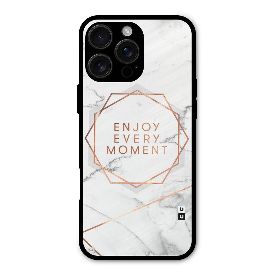 Enjoy Every Moment Metal Back Case for iPhone 16 Pro Max