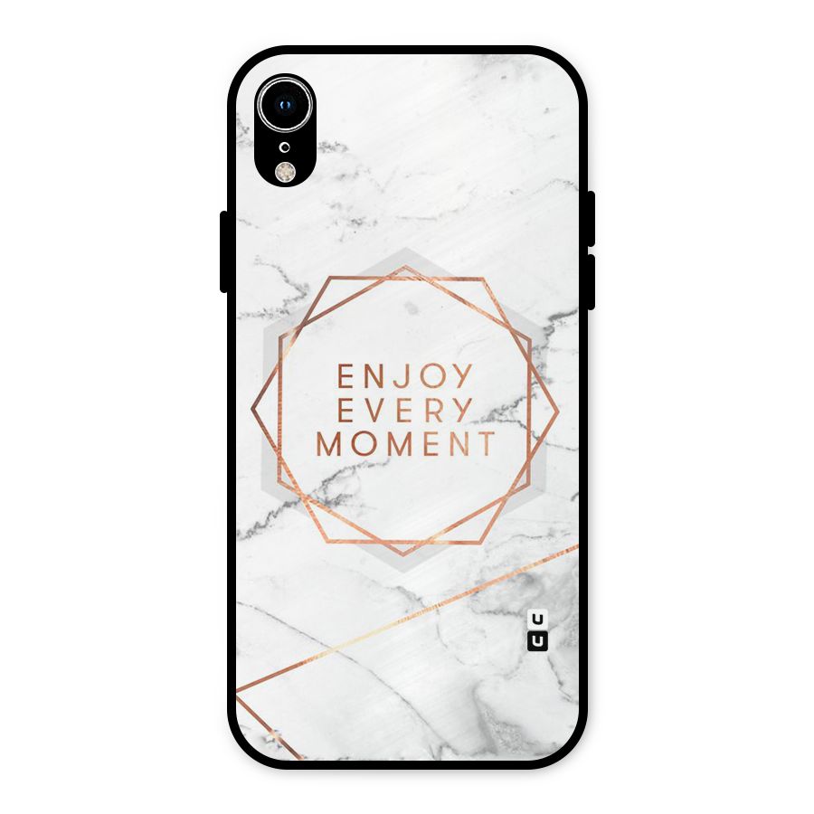 Enjoy Every Moment Metal Back Case for iPhone XR