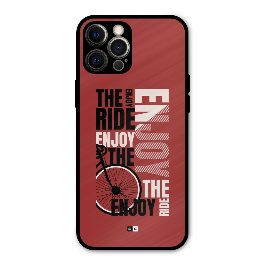 Enjoy The Ride Metal Back Case for iPhone 12 Pro Max