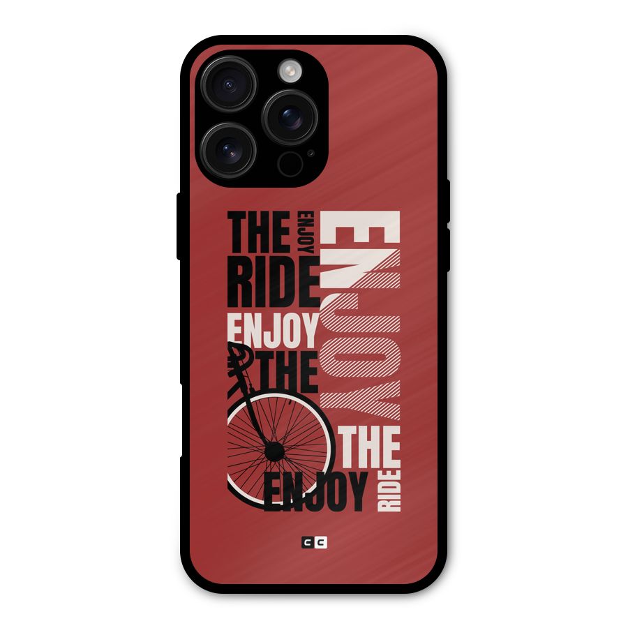 Enjoy The Ride Metal Back Case for iPhone 16 Pro Max