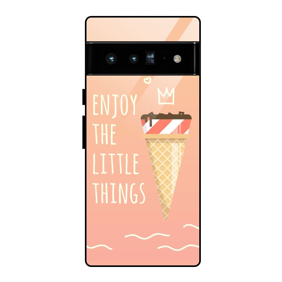 Enjoy the Little Things Glass Back Case for Google Pixel 6 Pro