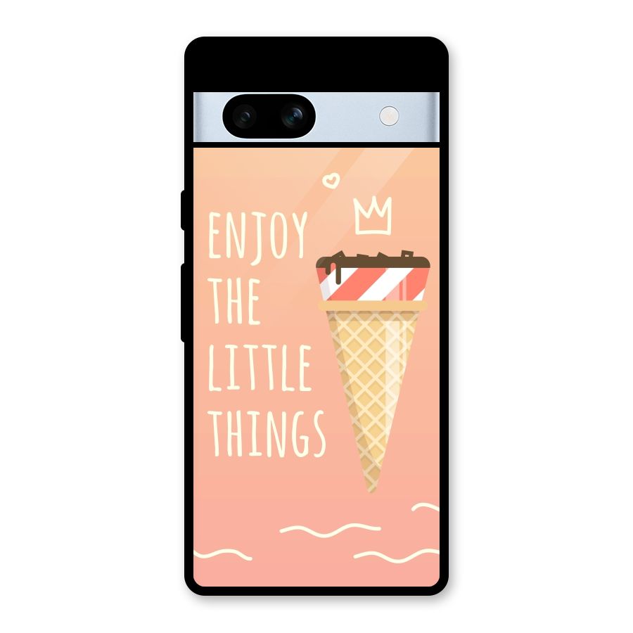 Enjoy the Little Things Glass Back Case for Google Pixel 7a