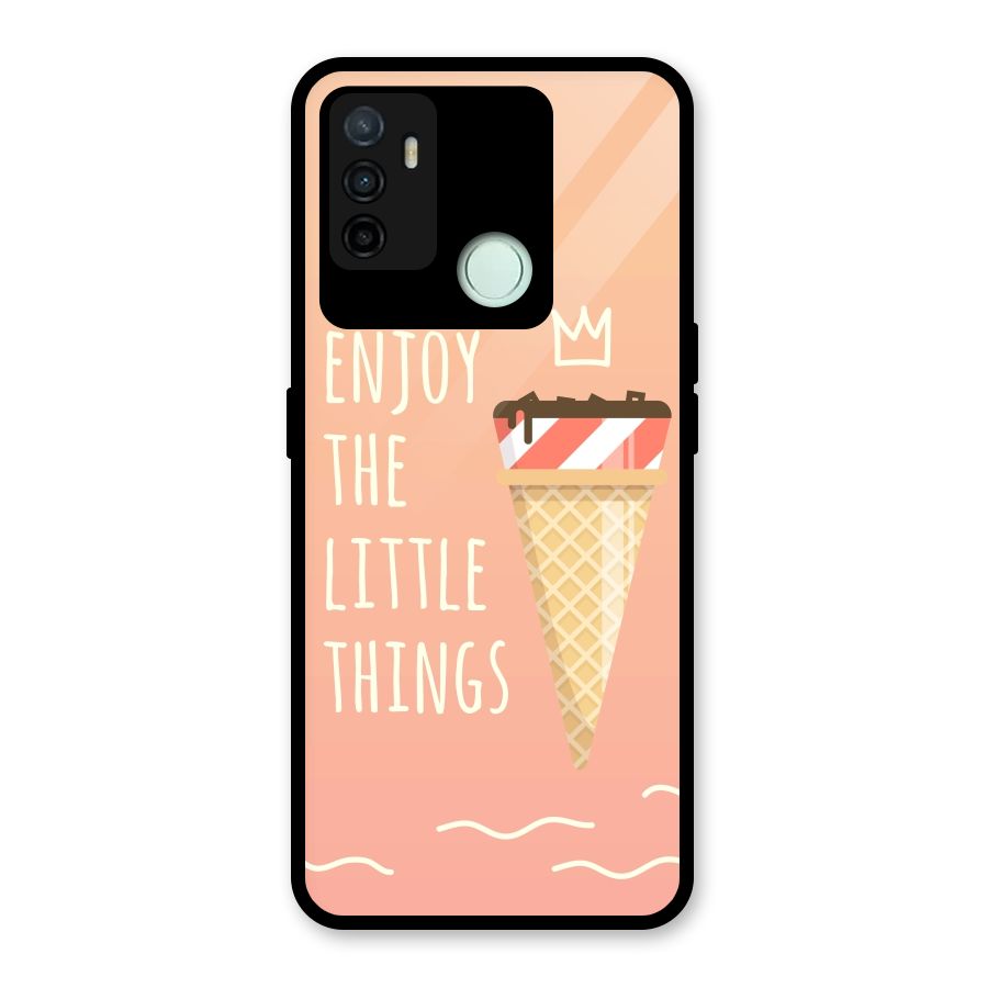 Enjoy the Little Things Glass Back Case for Oppo A53