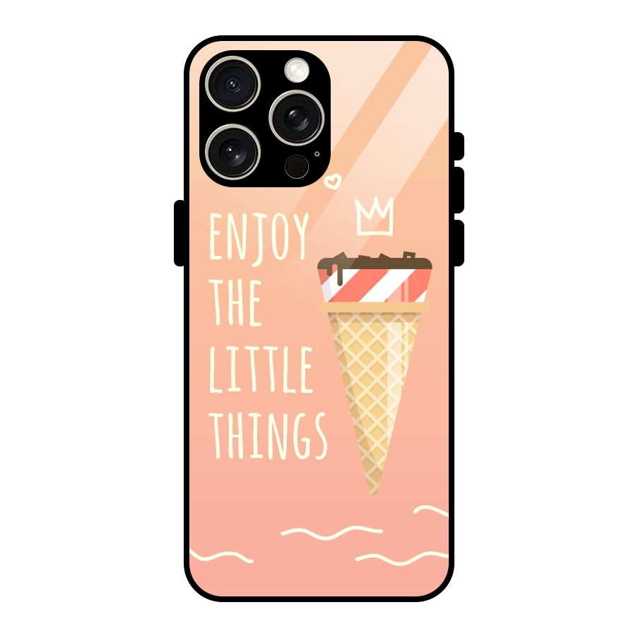 Enjoy the Little Things Glass Back Case for iPhone 15 Pro Max