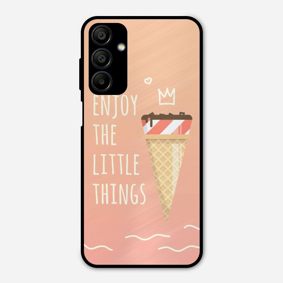 Enjoy the Little Things Metal Back Case for Galaxy A15 5G