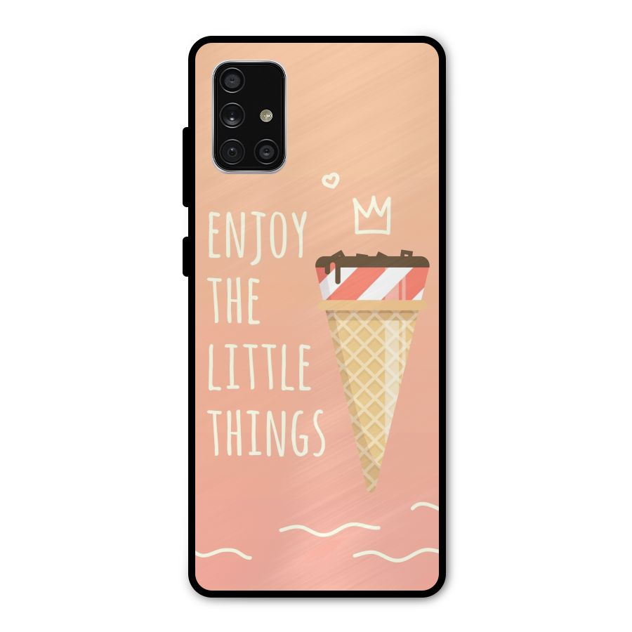 Enjoy the Little Things Metal Back Case for Galaxy A71
