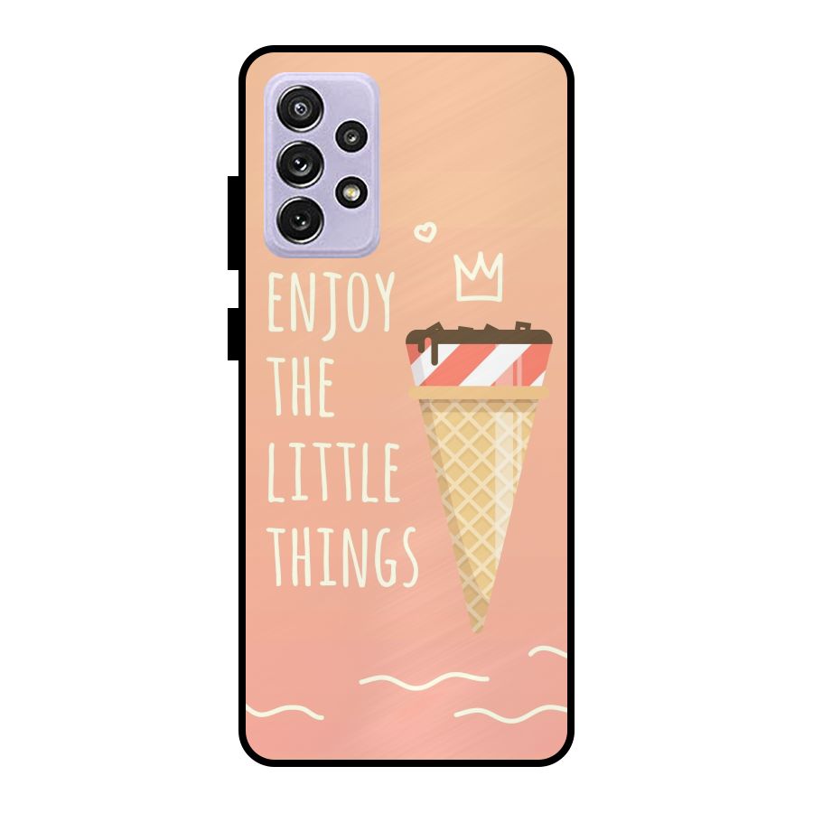 Enjoy the Little Things Metal Back Case for Galaxy A72