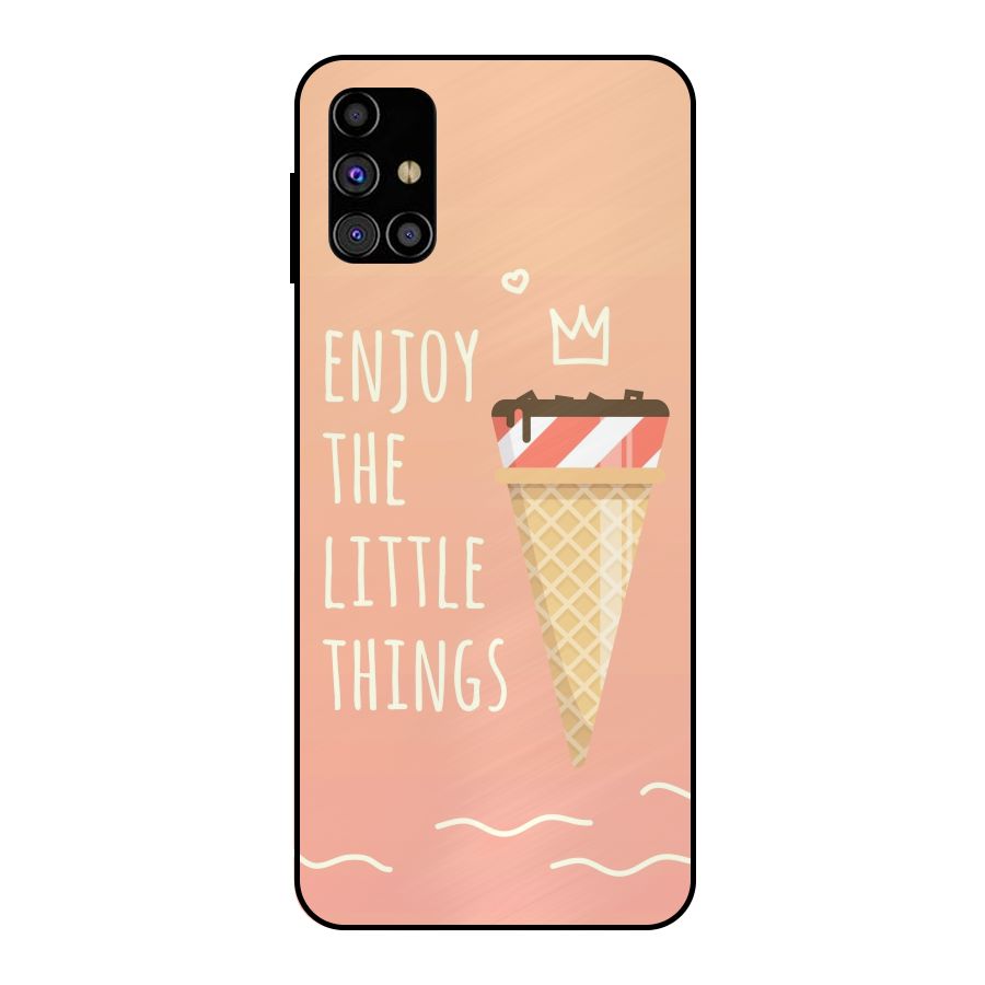 Enjoy the Little Things Metal Back Case for Galaxy M31s