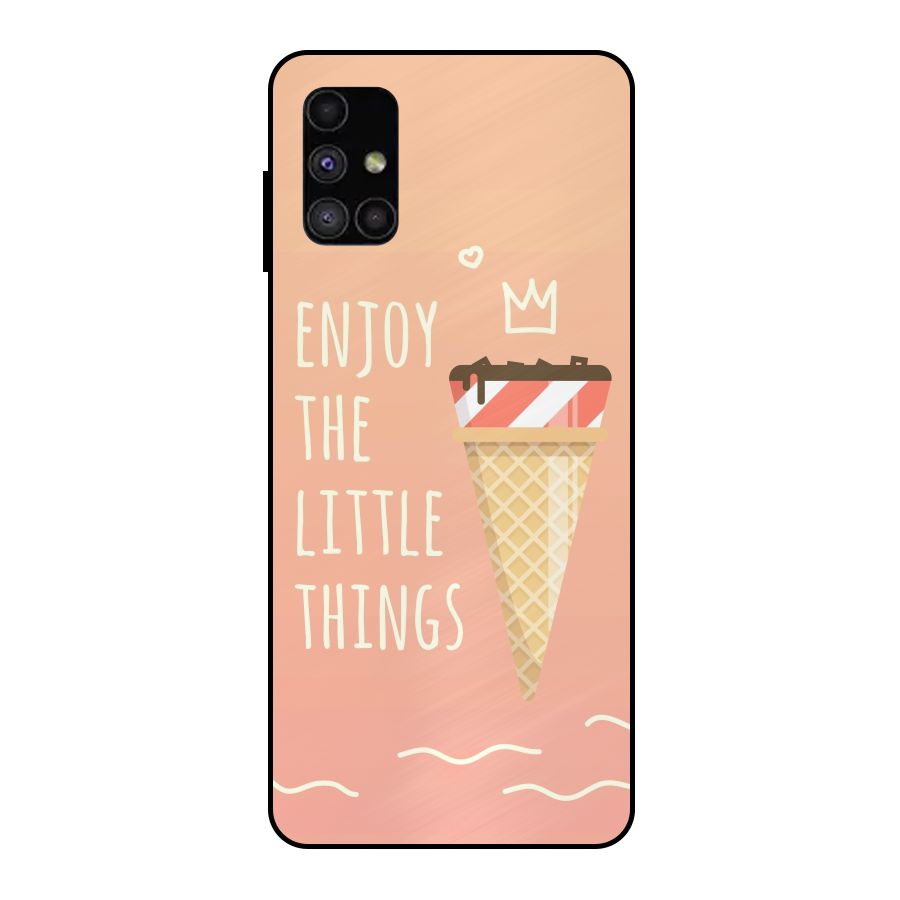 Enjoy the Little Things Metal Back Case for Galaxy M51