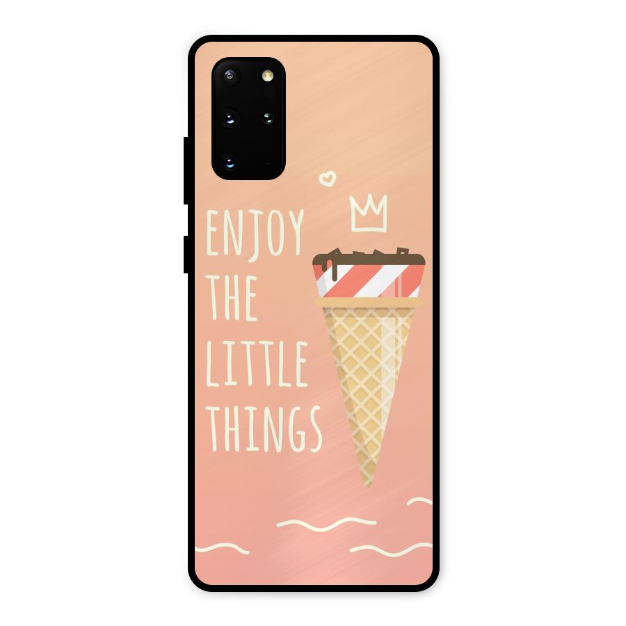 Enjoy the Little Things Metal Back Case for Galaxy S20 Plus