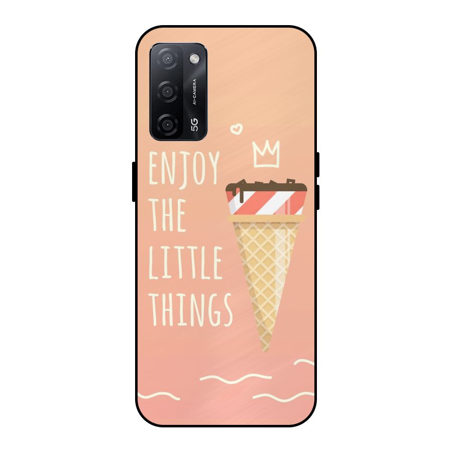 Enjoy the Little Things Metal Back Case for Oppo A53s 5G