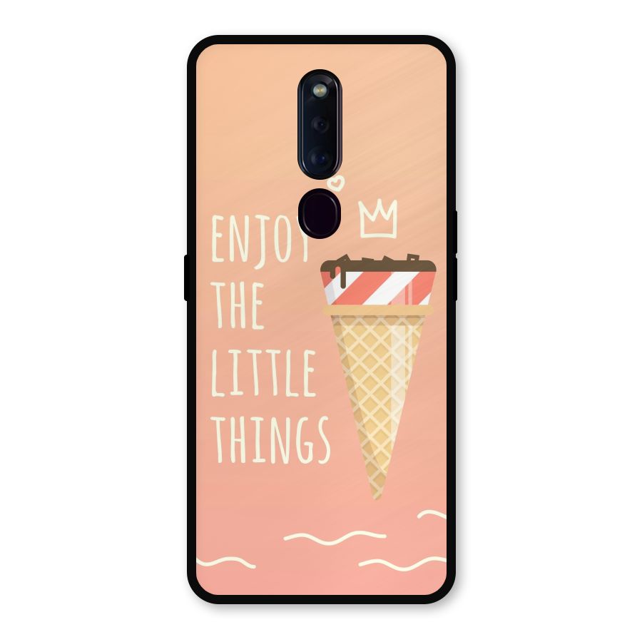 Enjoy the Little Things Metal Back Case for Oppo F11 Pro