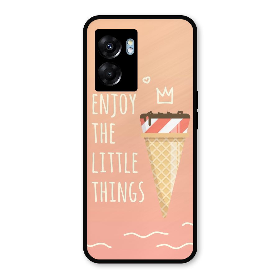 Enjoy the Little Things Metal Back Case for Oppo K10 (5G)