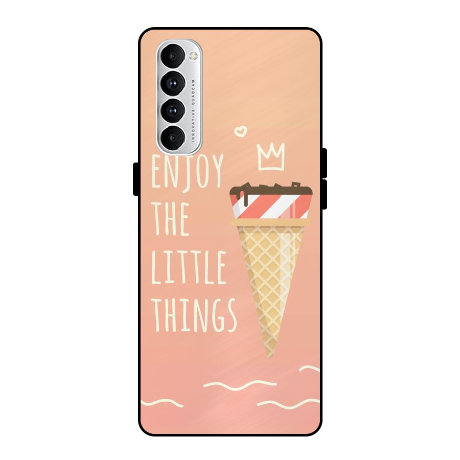 Enjoy the Little Things Metal Back Case for Oppo Reno4 Pro