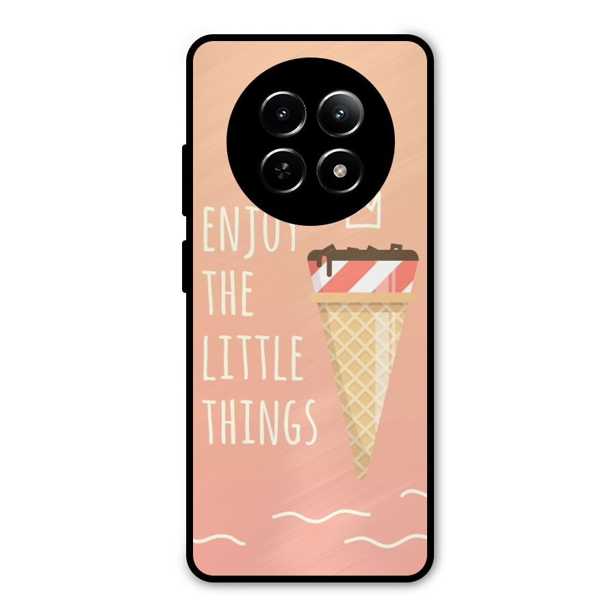 Enjoy the Little Things Metal Back Case for Realme 13