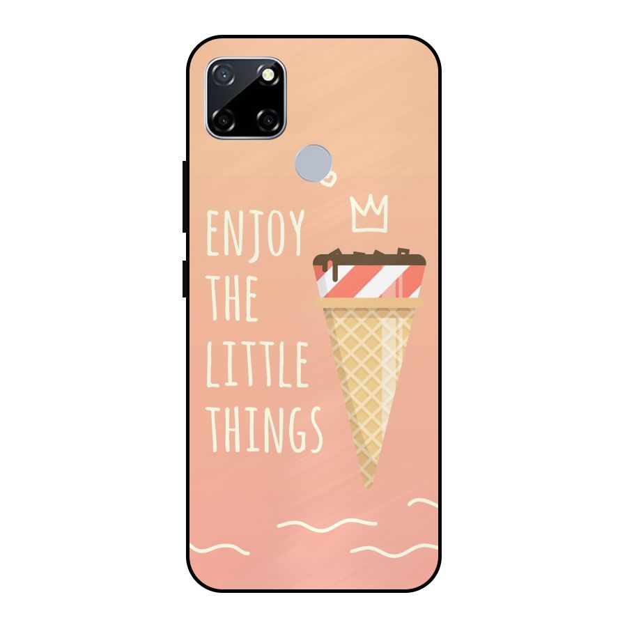 Enjoy the Little Things Metal Back Case for Realme Narzo 30A