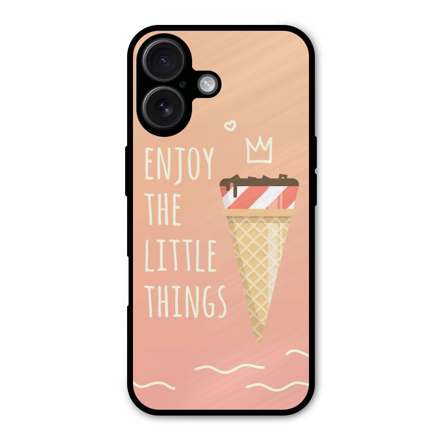Enjoy the Little Things Metal Back Case for iPhone 16